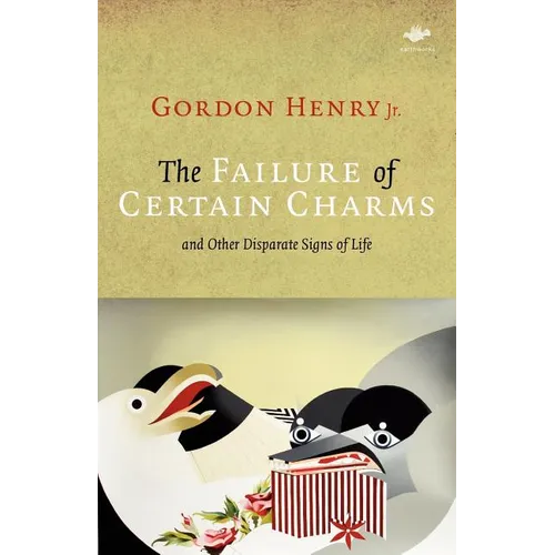 The Failure of Certain Charms: And Other Disparate Signs of Life - Paperback
