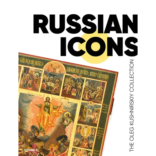 Russian Icons: The Oleg Kushnirskiy Collection - Hardcover