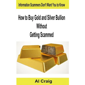 How to Buy Gold and Silver Bullion Without Getting Scammed - Paperback
