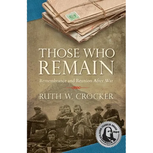 Those Who Remain: Remembrance and Reunion After War - Paperback