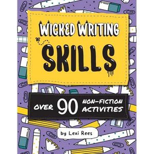 Wicked Writing Skills: Over 90 non-fiction activities for children - Paperback