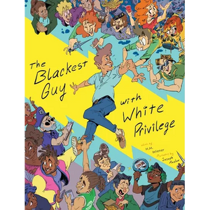 The Blackest Guy with White Privilege - Hardcover