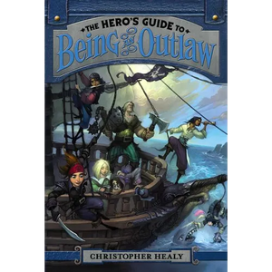The Hero's Guide to Being an Outlaw - Paperback