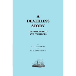DEATHLESS STORY. The Birkenhead and its Heroes - Paperback