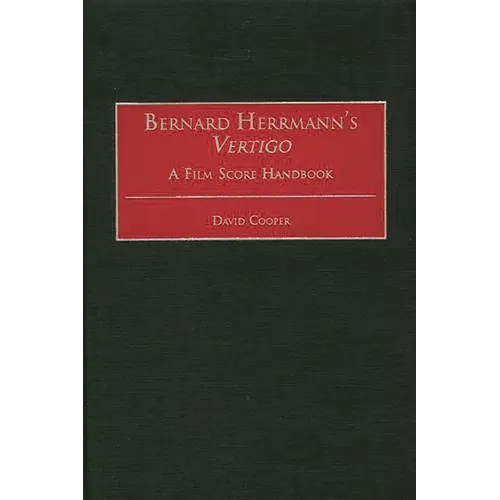 Bernard Herrmann's Vertigo: A Film Score Handbook - Hardcover