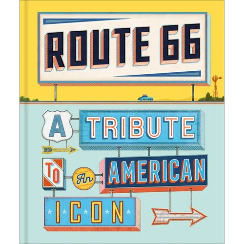 Route 66: A Tribute to an American Icon - Hardcover