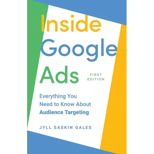 Inside Google Ads: Everything you need to know about Audience Targeting - Paperback