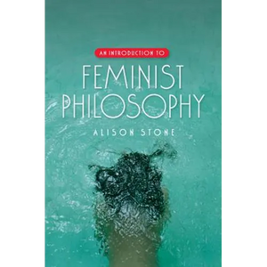 An Introduction to Feminist Philosophy - Paperback