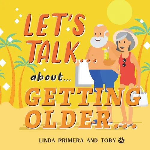 LET'S TALK... about... GETTING OLDER... - Paperback
