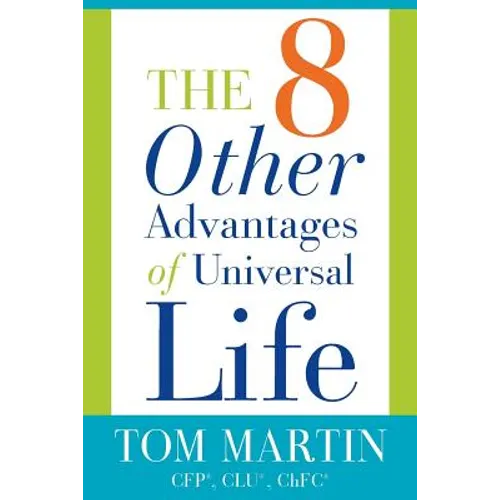 The Eight Other Advantages of Universal Life - Paperback
