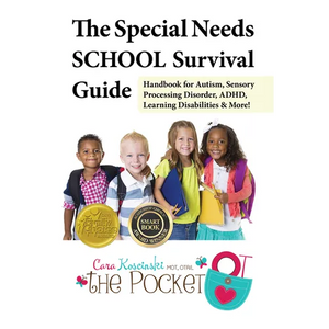 The Special Needs School Survival Guide: Handbook for Autism, Sensory Processing Disorder, Adhd, Learning Disabilities & More! - Paperback