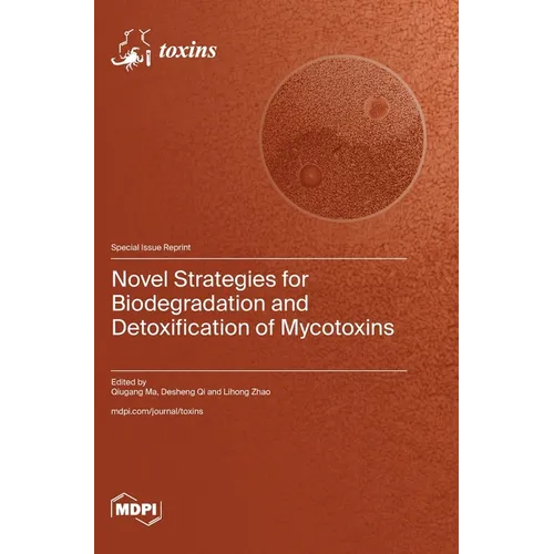 Novel Strategies for Biodegradation and Detoxification of Mycotoxins - Hardcover