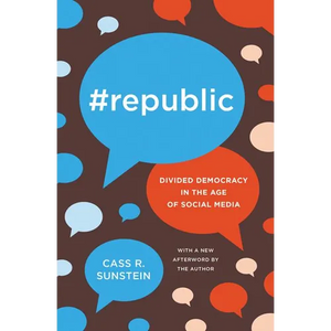 #Republic: Divided Democracy in the Age of Social Media - Paperback