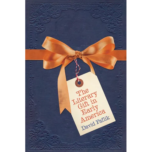 The Literary Gift in Early America - Hardcover