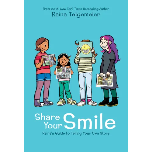 Share Your Smile: Raina's Guide to Telling Your Own Story - Hardcover