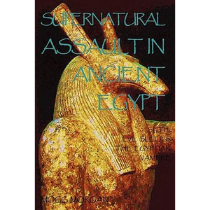 Supernatural Assault in Ancient Egypt: Seth, Evil Sleep & the Egyptian Vampire - Paperback