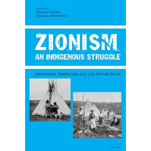 Zionism, An Indigenous Struggle: Aboriginal Americans and the Jewish State - Paperback