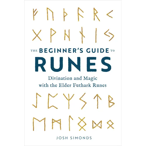 The Beginner's Guide to Runes: Divination and Magic with the Elder Futhark Runes - Paperback