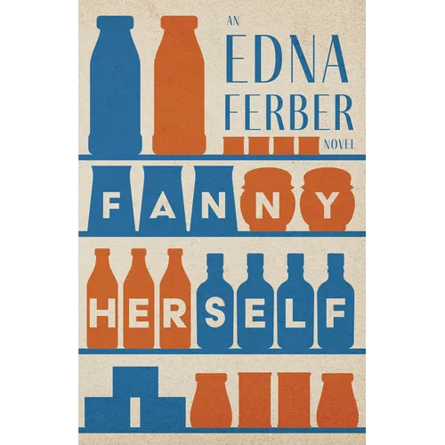 Fanny Herself - An Edna Ferber Novel;With an Introduction by Rogers Dickinson - Paperback