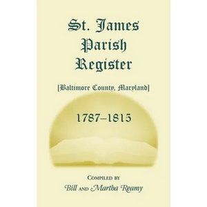 St. James Parish [Baltimore County, Maryland] Registers, 1787-1815 - Paperback