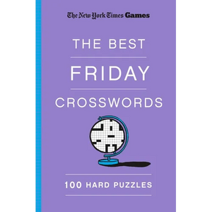 New York Times Games the Best Friday Crosswords: 100 Hard Puzzles - Paperback