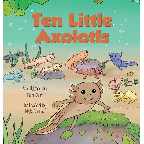 Ten Little Axolotls - Hardcover