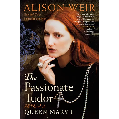 The Passionate Tudor: A Novel of Queen Mary I - Paperback