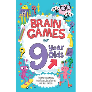 Brain Games for 9 Year Olds: Fun and Challenging Brain Teasers, Logic Puzzles, and More for Kids - Paperback