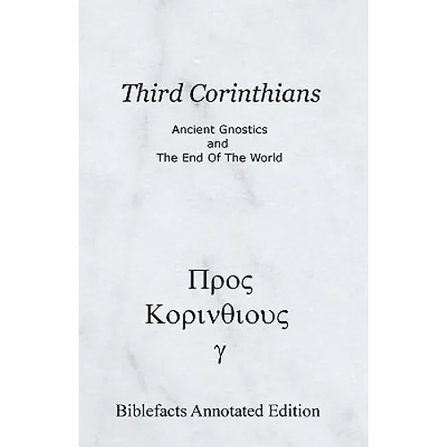 Third Corinthians: Ancient Gnostics And The End Of The World - Paperback