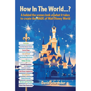 How In The World...? - A behind the scenes look at what it takes to create the MAGIC of Walt Disney World - Paperback