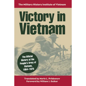 Victory in Vietnam: The Official History of the People's Army of Vietnam, 1954-1975 - Paperback