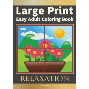 Large Print Easy Adult Coloring Book RELAXATION: The Perfect Companion For Seniors, Beginners & Anyone Who Enjoys Easy Coloring - Paperback