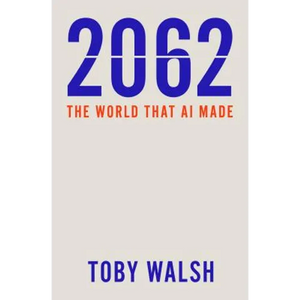 2062: The World that AI Made - Paperback