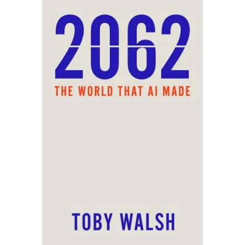 2062: The World that AI Made - Paperback