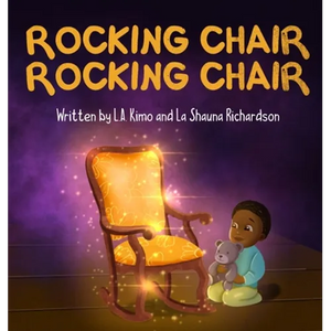 Rocking Chair, Rocking Chair: A Bedtime Rhyme for Mindfulness, Imagination, and Family Bonding (Ages 0 - 3) - Hardcover