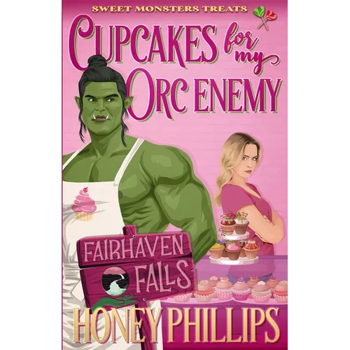 Cupcakes for My Orc Enemy: A Cozy Monster Romance - Paperback