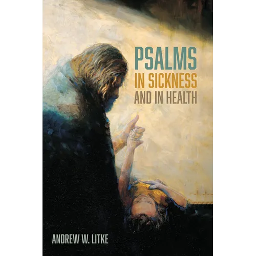 Psalms in Sickness and in Health - Paperback