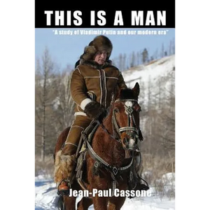 This is a Man "A study of Vladimir Putin and our modern era" - Paperback