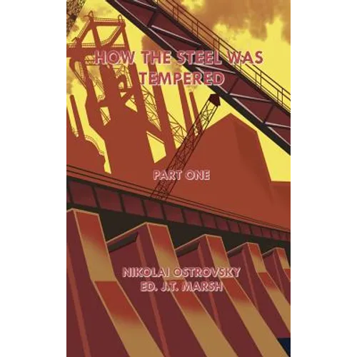 How the Steel Was Tempered: Part One (Hardcover) - Hardcover