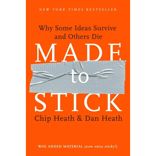 Made to Stick: Why Some Ideas Survive and Others Die - Hardcover