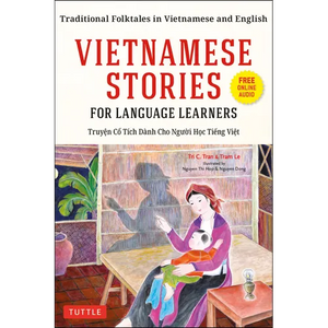 Vietnamese Stories for Language Learners: Traditional Folktales in Vietnamese and English (Free Online Audio) - Paperback