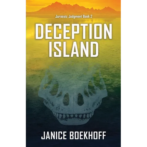 Deception Island (Jurassic Judgment Book 2) - Paperback