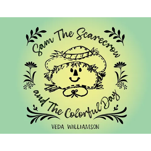 Sam The Scarecrow and The Colorful Day - Paperback