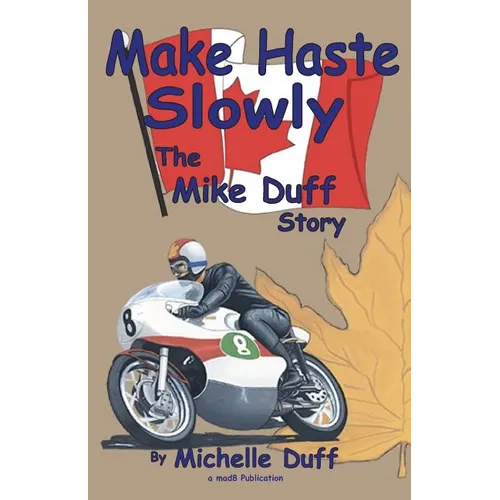 Make Haste Slowly: The Mike Duff Story - Paperback