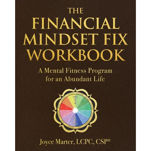The Financial Mindset Fix Workbook: A Mental Fitness Program for an Abundant Life - Paperback