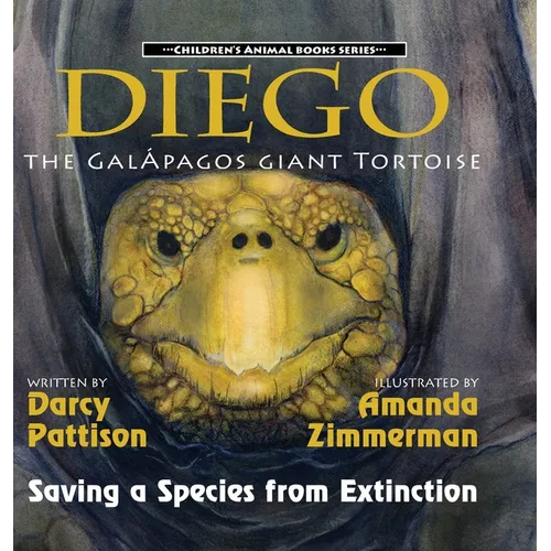 Diego, the Galapagos Giant Tortoise: Saving a Species from Extinction - Hardcover