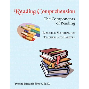 Reading Comprehension: The Components of Reading Resource Material for Teachers and Parents - Paperback