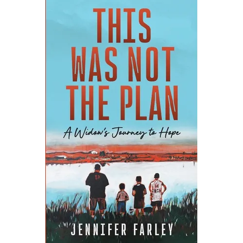 This Was Not the Plan: A Widow's Journey to Hope - Paperback