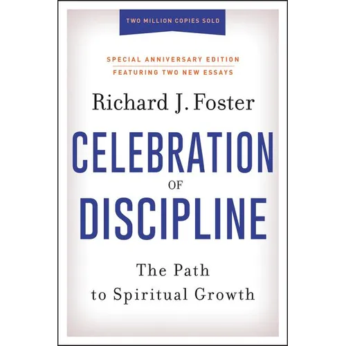 Celebration of Discipline, Special Anniversary Edition: The Path to Spiritual Growth - Hardcover
