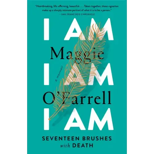 I Am, I Am, I Am: Seventeen Brushes with Death - Paperback